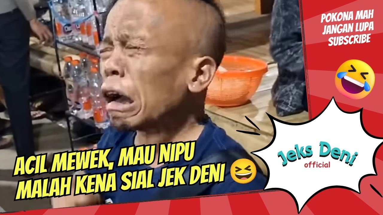 Acil mewek ‼️mau nipu malah kena sial Jek Deny 😆