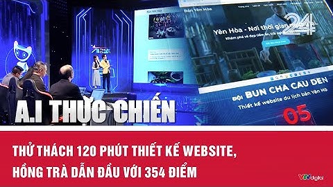 Thử Thách 120 Phút Thiết Kế Website – Hồng Trà Dẫn Đầu Với 354 Điểm | VTV24