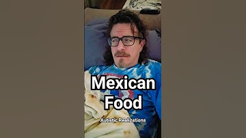 Autistic Realizations: Mexican Food  #WaltonBigfootJames #autism #cptsd #short #shorts #turvy #wtf