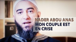 MON COUPLE EST EN CRISE  NADER ABOU ANAS