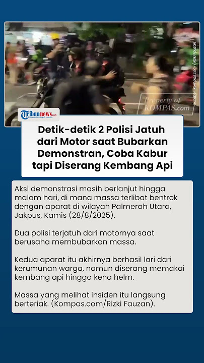 Momen 2 Polisi Dikepung Demonstran hingga Jatuh dari Motor, Coba Kabur tapi Diserang Kembang Api