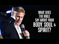 What Does The Bible Say About Your Body, Soul, And Spirit?
