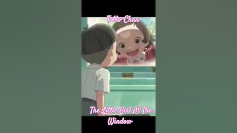 Totto-Chan ❤️ The Little Girl At The Window ❤️#arifureta #free #anime #ghibli #fypシ