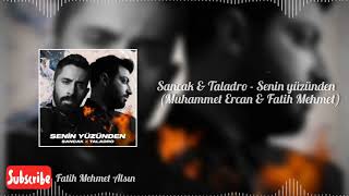 Sancak & Taladro - Senin Yüzünden (Muhammet Ercan & Fatih Mehmet Remix) Resimi