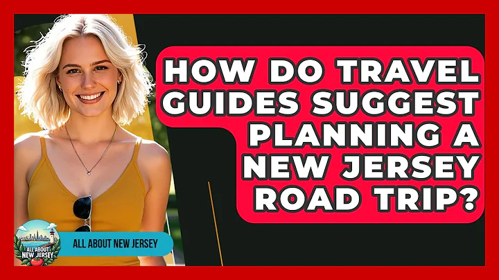 How Do Travel Guides Suggest Planning a New Jersey Road Trip? - All About New Jersey