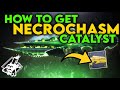 Destiny 2 - How to get the Necrochasm Catalyst