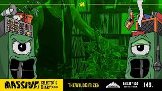 MASSIVE! Selector's Diary 149 - The Wild Citizen - Roots Reggae, Dub, Steppers Selection