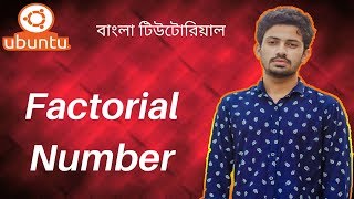 26. Ubuntu (Linux) Tutorial for Beginners || Find Factorial Number in Linux