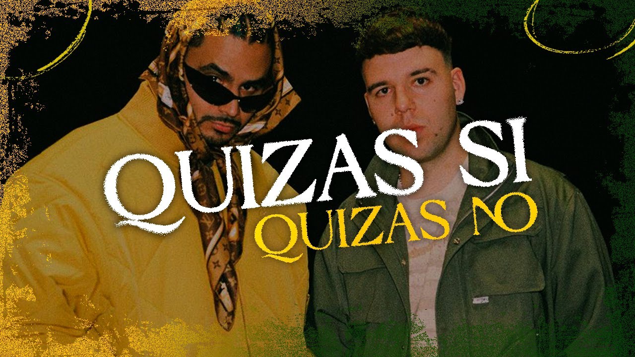 Alvaro Diaz, Quevedo - QUIZÁS SI QUIZÁS NO (Letra) - YouTube