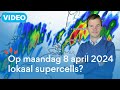 Onweerskansen maandag 8 april 2024 kans op supercells