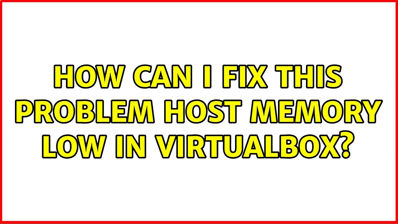 How can I fix this problem Host memory Low in virtualbox? YouTube