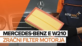 Kako zamenjati zračni filter motorja na MERCEDES-BENZ E W210