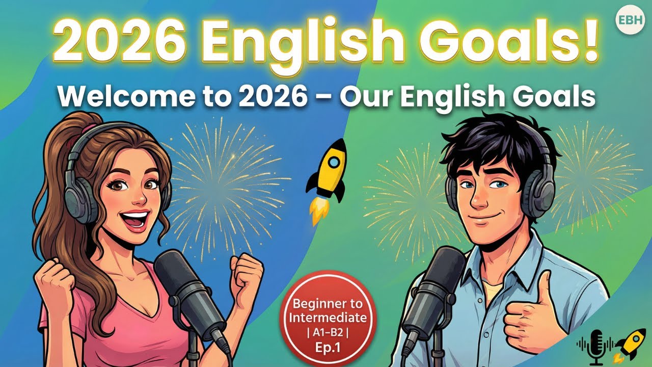 Start 2026 Strong: Your English Learning Goals | Beginner to Intermediate English Podcast