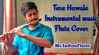 Tere Hawale Flute Cover | Sushil Patil | Na Hoke Bhi Flute Songs | Arijit Singh  | MR.INDIANFLUTER