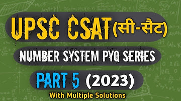 UPSC CSE CSAT Number System (संख्या पद्धति) PYQ series Part 5 (2023)