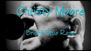 Christy Moore  Bright Blue Rose