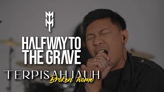 Halfway To The Grave  Terpisah Jauh broken Home Mv