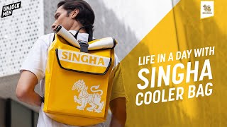 Life in a day with Singha Cooler Bag