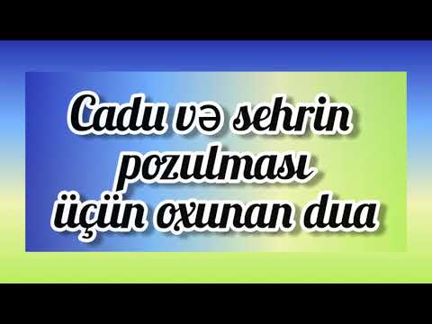 Cadu və sehrin pozulması üçün oxunan dua  ( Rukye)