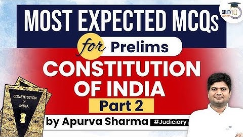 Most Important MCQs of Constitution of India By Apurva Sharma | StudyIQ Judiciary
