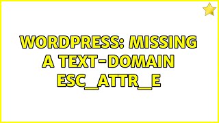 Wordpress: Missing a text-domain esc_attr_e