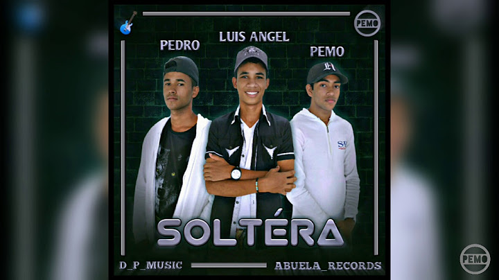 Soltera - Luis Angel,_Pedro_&_Pemo Moya_(Prod By: Pemo)_(Abuela_Records)