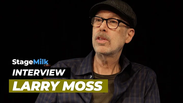 Larry Moss: the Work that Actors Should be Doing E...