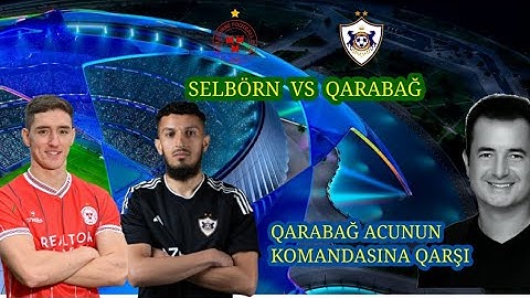 QARABAĞ ÇEMPİONLAR LİQASINDA ŞELBÖRNƏ QARŞI!