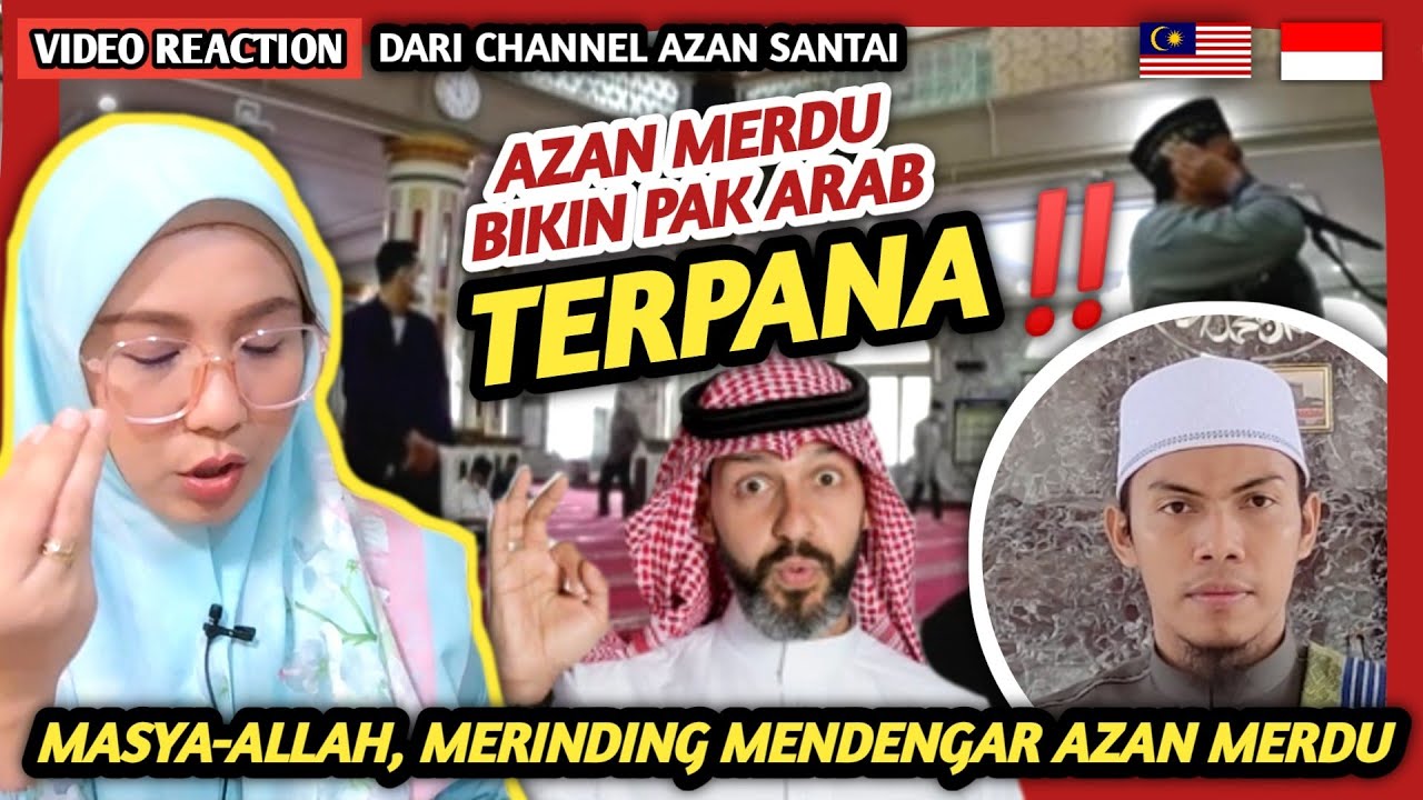 🇲🇾🇮🇩 REACTION VIRAL AZAN MERDU BIKIN PAK ARAB TERPANA ‼️Panggilan Azan Dari Pemuda Indonesia 👍