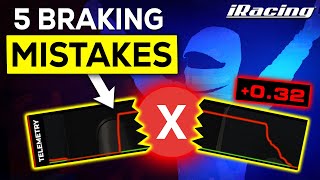 5 MISTAKES Ruining Your Braking in iRacing