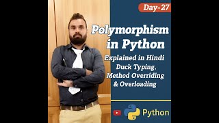 Day - 27 Polymorphism in Pratical Python Explained | Duck Typing, Method Overriding & Overloading