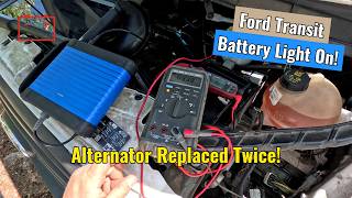 2018 Ford Transit Battery Light On! Alternator Replaced Twice!