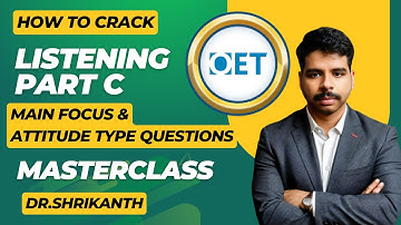 How to Crack OET Listening Part C | Master the Main Focus & Attitude Questions with Dr. Shrikanth