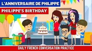 L'anniversaire de Philippe | Philippe's Birthday | Stories in French | Improve your French Speaking