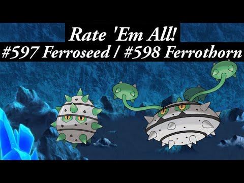 FERROSEED & FERROTHORN are AWESOME Defensive Pokémon. RATE 'EM ALL! Ep 595-596!