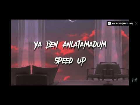 YA BEN ANLATAMADUM SPEED UP