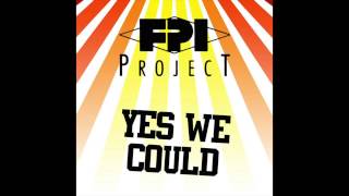 Vignette de la vidéo "FPI PROJECT - Yes We Could (Original Mix)"