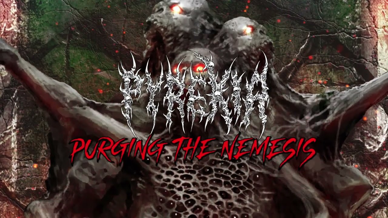 Pyrexia - Purging the Nemesis (Official Lyric Video)