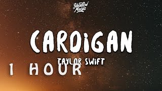 [ 1 HOUR ] Taylor Swift - cardigan (Lyrics)