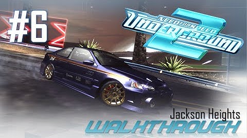 Need for Speed: Underground 2 (PC) | Walkthrough Part #6 - Jackson Heights (HARD) [HD 60FPS]