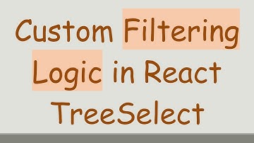 Custom Filtering Logic in React TreeSelect