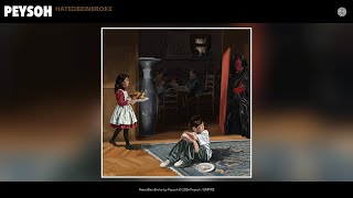 Peysoh - HatedBeinBroke (Official Audio)