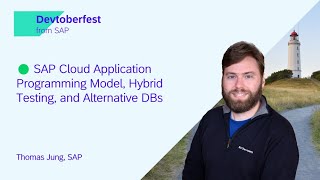 SAP Cloud Application Programming Model, Hybrid Testing, and Alternative DBs