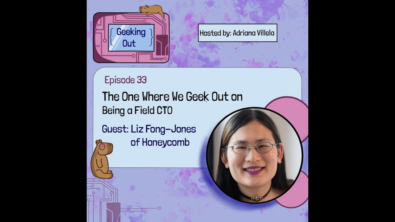 E33 - The One Where We Geek Out on Being a Field CTO with Liz Fong ...