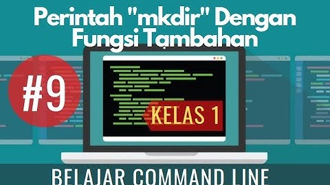 #9 "mkdir" Dengan Fungsi Tambahan - Belajar Command Line