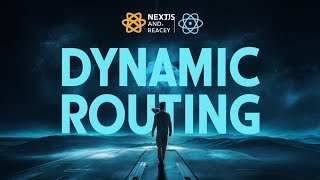 Mastering Dynamic Routing in Next.js with ReactJS