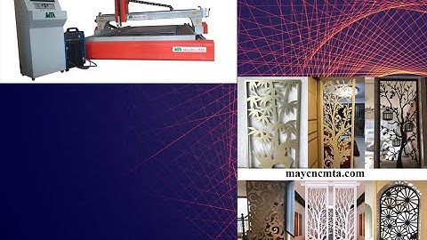 Máy cắt CNC Plasma chất lượng cao giá rẻ nhất thị trường Việt Nam