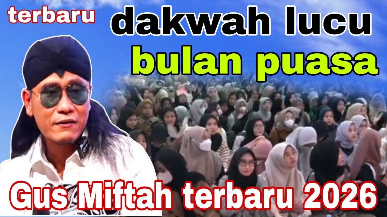 GUS MIFTAH TERBARU LUCU DAN PENUH MAKNA