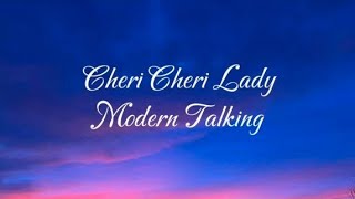 Cheri Cheri Lady-Modern Talking/lyrics, music