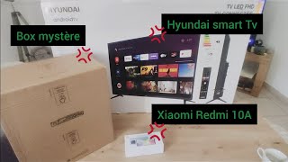 Test Xiaomi redmi 10A , Hyundai 2K FHD  43 , boite mystère.